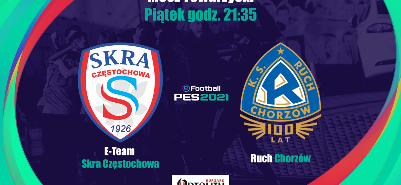 E-Team Skra gra dziś towarzysko z Ruchem Chorzów