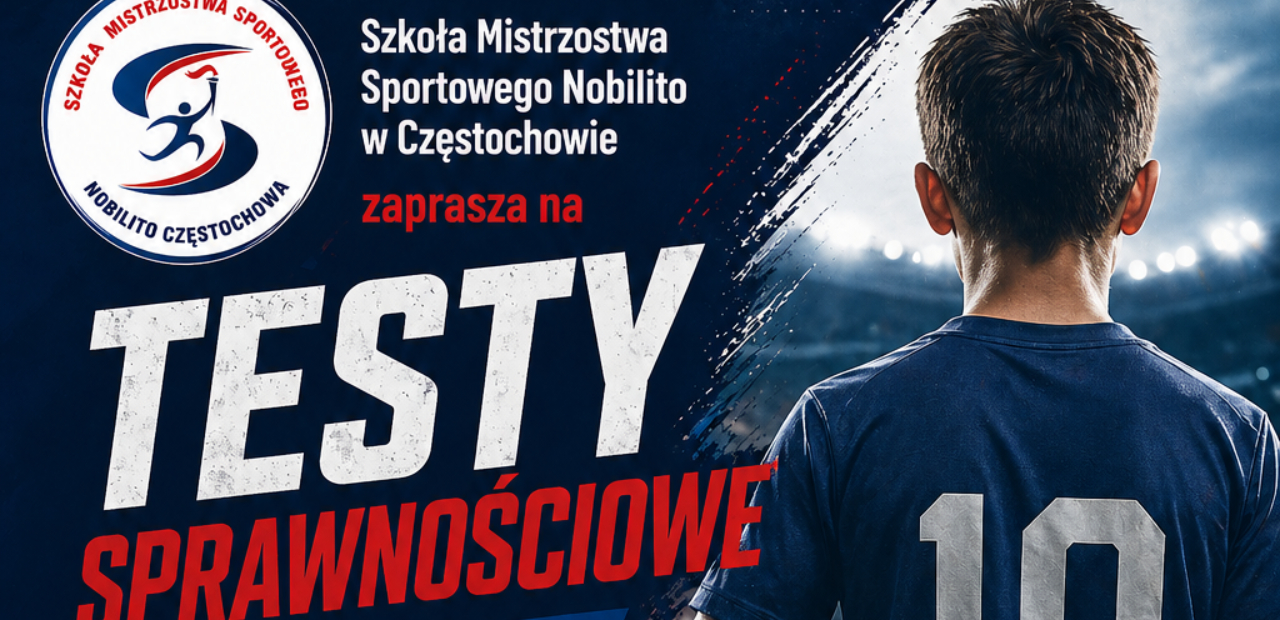 SMS Nobilito w Częstochowie zaprasza na testy sprawnościowe!